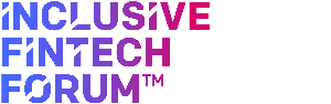 Inclusive FinTech Forum 2026